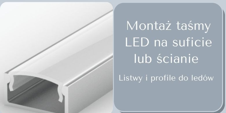Montaż taśmy LED na suficie lub ścianie. Listwy i profile do ledów