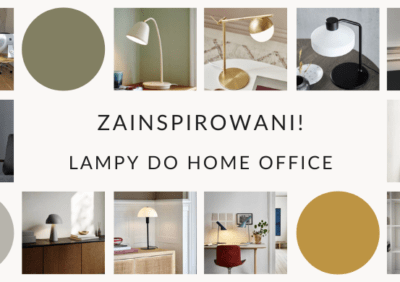 Zainspirowani! Lampy idealne do home office